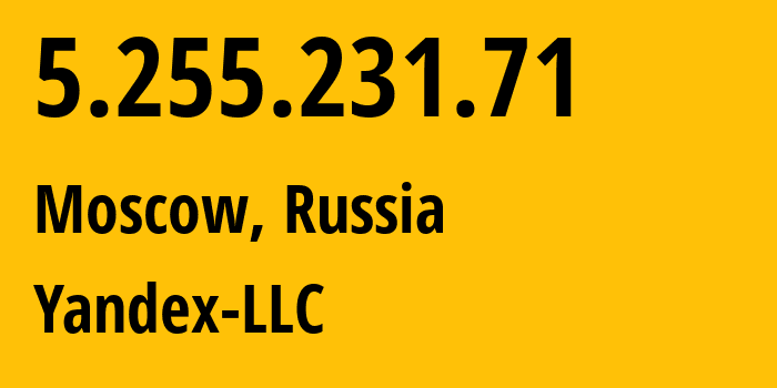 IP address 5.255.231.71 (Moscow, Moscow, Russia) get location, coordinates on map, ISP provider AS13238 Yandex-LLC // who is provider of ip address 5.255.231.71, whose IP address