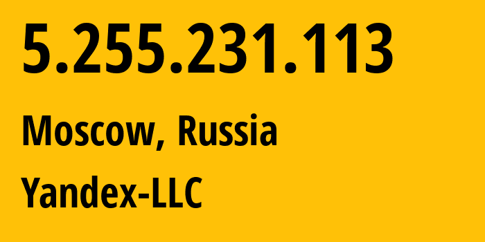 IP-адрес 5.255.231.113 (Москва, Москва, Россия) определить местоположение, координаты на карте, ISP провайдер AS13238 Yandex-LLC // кто провайдер айпи-адреса 5.255.231.113