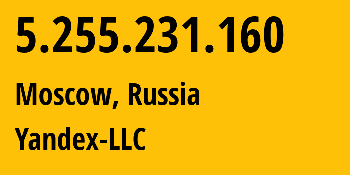 IP-адрес 5.255.231.160 (Москва, Москва, Россия) определить местоположение, координаты на карте, ISP провайдер AS13238 Yandex-LLC // кто провайдер айпи-адреса 5.255.231.160