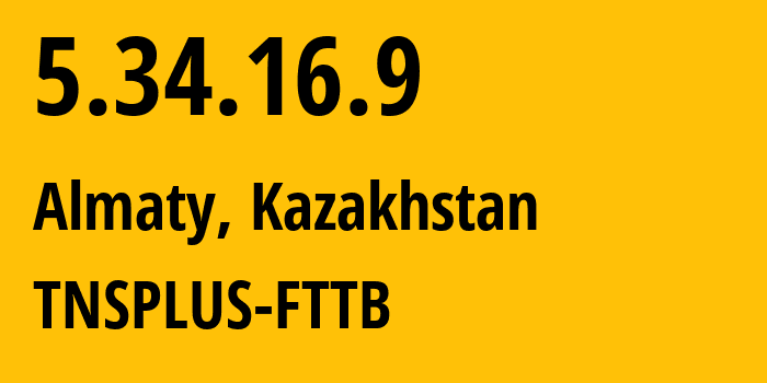 IP-адрес 5.34.16.9 (Алматы, Алматы, Казахстан) определить местоположение, координаты на карте, ISP провайдер AS197556 TNSPLUS-FTTB // кто провайдер айпи-адреса 5.34.16.9