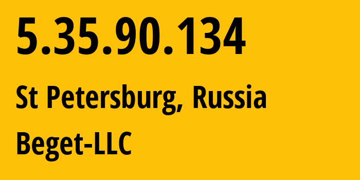 IP address 5.35.90.134 (St Petersburg, St.-Petersburg, Russia) get location, coordinates on map, ISP provider AS198610 Beget-LLC // who is provider of ip address 5.35.90.134, whose IP address