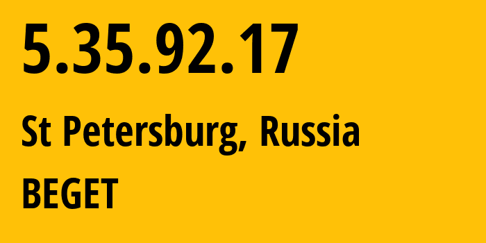 IP-адрес 5.35.92.17 (Санкт-Петербург, Санкт-Петербург, Россия) определить местоположение, координаты на карте, ISP провайдер AS198610 BEGET // кто провайдер айпи-адреса 5.35.92.17