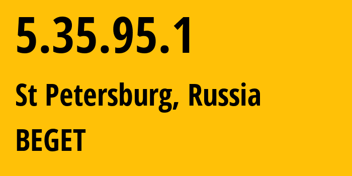 IP-адрес 5.35.95.1 (Санкт-Петербург, Санкт-Петербург, Россия) определить местоположение, координаты на карте, ISP провайдер AS198610 BEGET // кто провайдер айпи-адреса 5.35.95.1