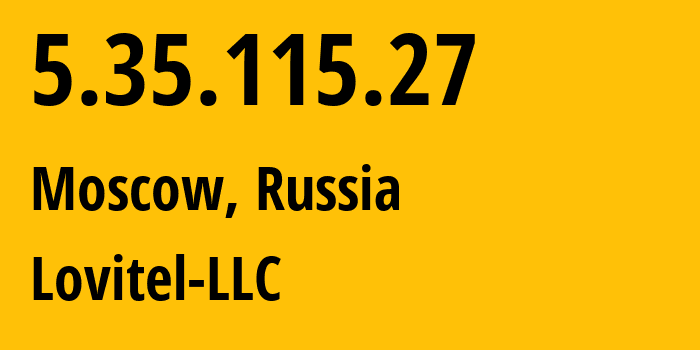 IP-адрес 5.35.115.27 (Москва, Москва, Россия) определить местоположение, координаты на карте, ISP провайдер AS41275 Lovitel-LLC // кто провайдер айпи-адреса 5.35.115.27