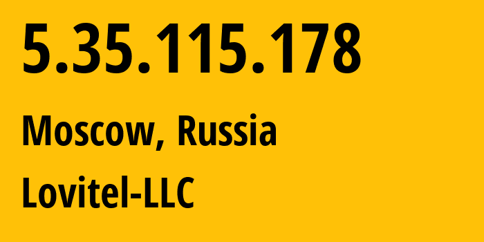 IP-адрес 5.35.115.178 (Москва, Москва, Россия) определить местоположение, координаты на карте, ISP провайдер AS41275 Lovitel-LLC // кто провайдер айпи-адреса 5.35.115.178