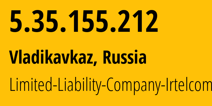 IP-адрес 5.35.155.212 (Владикавказ, Северная Осетия, Россия) определить местоположение, координаты на карте, ISP провайдер AS43530 Limited-Liability-Company-Irtelcom // кто провайдер айпи-адреса 5.35.155.212