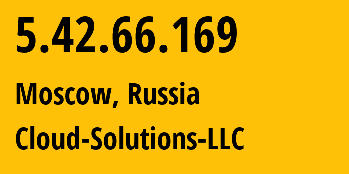 IP-адрес 5.42.66.169 (Москва, Москва, Россия) определить местоположение, координаты на карте, ISP провайдер AS214231 Cloud-Solutions-LLC // кто провайдер айпи-адреса 5.42.66.169