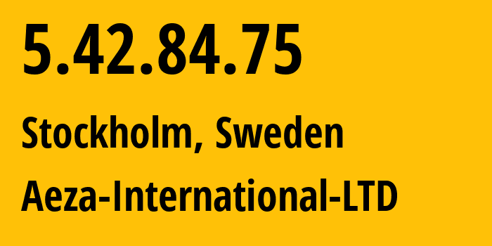 IP-адрес 5.42.84.75 (Стокгольм, Stockholm County, Швеция) определить местоположение, координаты на карте, ISP провайдер AS210644 Aeza-International-LTD // кто провайдер айпи-адреса 5.42.84.75