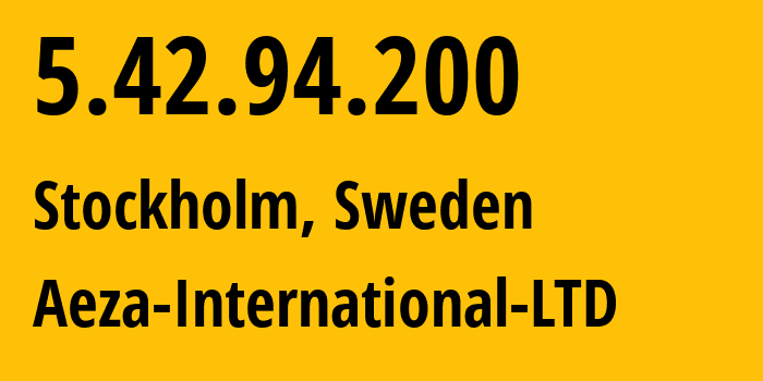 IP address 5.42.94.200 (Stockholm, Stockholm County, Sweden) get location, coordinates on map, ISP provider AS210644 Aeza-International-LTD // who is provider of ip address 5.42.94.200, whose IP address