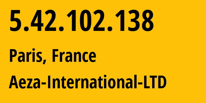 IP-адрес 5.42.102.138 (Париж, Иль-де-Франс, Франция) определить местоположение, координаты на карте, ISP провайдер AS210644 Aeza-International-LTD // кто провайдер айпи-адреса 5.42.102.138