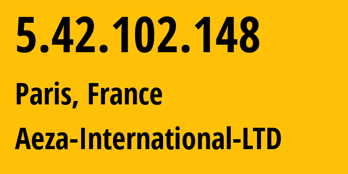 IP address 5.42.102.148 (Paris, Île-de-France, France) get location, coordinates on map, ISP provider AS210644 Aeza-International-LTD // who is provider of ip address 5.42.102.148, whose IP address