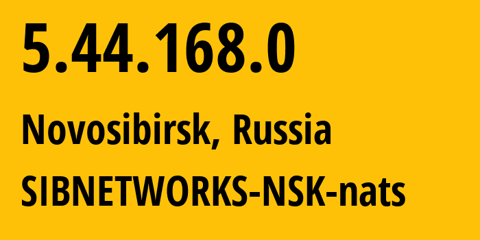 IP address 5.44.168.0 (Novosibirsk, Novosibirsk Oblast, Russia) get location, coordinates on map, ISP provider AS34757 SIBNETWORKS-NSK-nats // who is provider of ip address 5.44.168.0, whose IP address