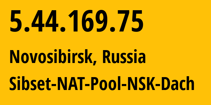 IP address 5.44.169.75 (Koltsovo, Novosibirsk Oblast, Russia) get location, coordinates on map, ISP provider AS34757 Sibset-NAT-Pool-NSK-Dach // who is provider of ip address 5.44.169.75, whose IP address