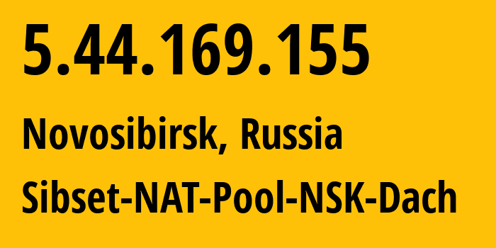 IP-адрес 5.44.169.155 (Новосибирск, Новосибирская Область, Россия) определить местоположение, координаты на карте, ISP провайдер AS34757 Sibset-NAT-Pool-NSK-Dach // кто провайдер айпи-адреса 5.44.169.155