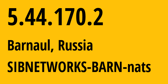 IP address 5.44.170.2 (Barnaul, Altai Krai, Russia) get location, coordinates on map, ISP provider AS41794 SIBNETWORKS-BARN-nats // who is provider of ip address 5.44.170.2, whose IP address