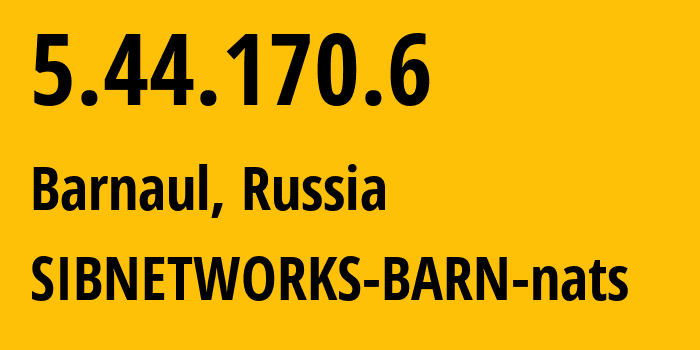 IP address 5.44.170.6 (Barnaul, Altai Krai, Russia) get location, coordinates on map, ISP provider AS41794 SIBNETWORKS-BARN-nats // who is provider of ip address 5.44.170.6, whose IP address