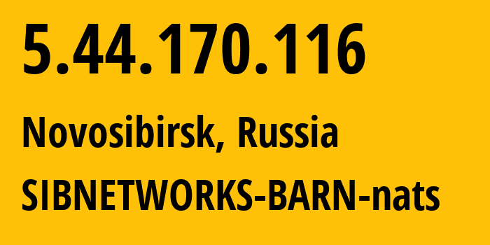 IP-адрес 5.44.170.116 (Новосибирск, Новосибирская Область, Россия) определить местоположение, координаты на карте, ISP провайдер AS41794 SIBNETWORKS-BARN-nats // кто провайдер айпи-адреса 5.44.170.116