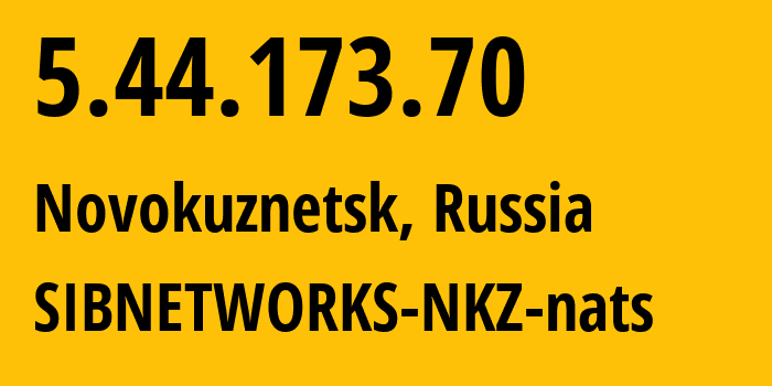 IP-адрес 5.44.173.70 (Новокузнецк, Кузба́сс, Россия) определить местоположение, координаты на карте, ISP провайдер AS40995 SIBNETWORKS-NKZ-nats // кто провайдер айпи-адреса 5.44.173.70