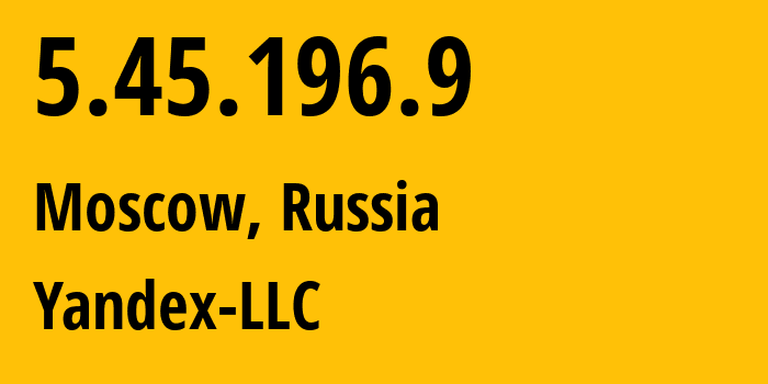 IP-адрес 5.45.196.9 (Москва, Москва, Россия) определить местоположение, координаты на карте, ISP провайдер AS13238 Yandex-LLC // кто провайдер айпи-адреса 5.45.196.9