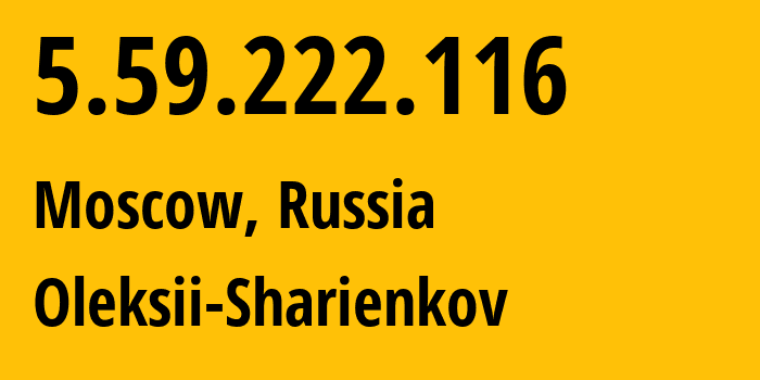 IP address 5.59.222.116 get location, coordinates on map, ISP provider AS200467 Oleksii-Sharienkov // who is provider of ip address 5.59.222.116, whose IP address