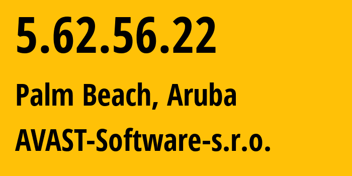 IP-адрес 5.62.56.22 (Palm Beach, , Аруба) определить местоположение, координаты на карте, ISP провайдер AS198605 AVAST-Software-s.r.o. // кто провайдер айпи-адреса 5.62.56.22