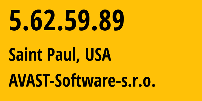 IP address 5.62.59.89 (Saint Paul, Minnesota, USA) get location, coordinates on map, ISP provider AS198605 AVAST-Software-s.r.o. // who is provider of ip address 5.62.59.89, whose IP address