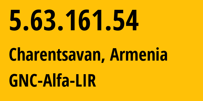IP address 5.63.161.54 (Charentsavan, Kotayk, Armenia) get location, coordinates on map, ISP provider AS49800 GNC-Alfa-LIR // who is provider of ip address 5.63.161.54, whose IP address