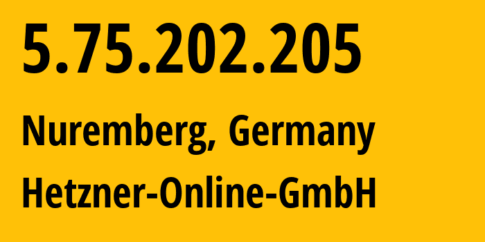 IP address 5.75.202.205 (Nuremberg, Bavaria, Germany) get location, coordinates on map, ISP provider AS24940 Hetzner-Online-GmbH // who is provider of ip address 5.75.202.205, whose IP address