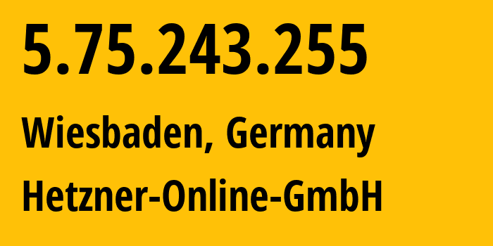 IP-адрес 5.75.243.255 (Висбаден, Гессен, Германия) определить местоположение, координаты на карте, ISP провайдер AS24940 Hetzner-Online-GmbH // кто провайдер айпи-адреса 5.75.243.255