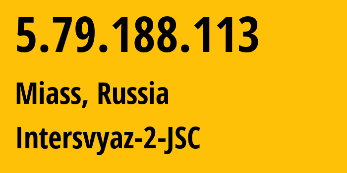 IP-адрес 5.79.188.113 (Миасс, Челябинская, Россия) определить местоположение, координаты на карте, ISP провайдер AS8369 Intersvyaz-2-JSC // кто провайдер айпи-адреса 5.79.188.113