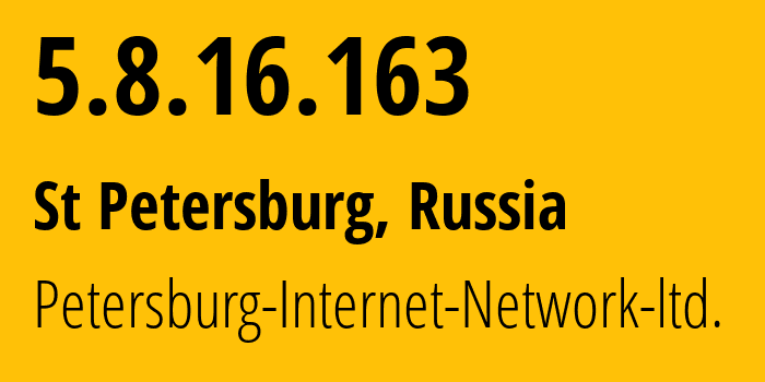 IP-адрес 5.8.16.163 (Санкт-Петербург, Санкт-Петербург, Россия) определить местоположение, координаты на карте, ISP провайдер AS34665 Petersburg-Internet-Network-ltd. // кто провайдер айпи-адреса 5.8.16.163