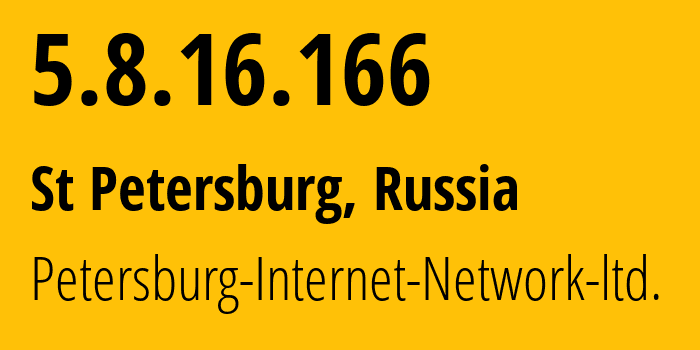 IP address 5.8.16.166 (St Petersburg, St.-Petersburg, Russia) get location, coordinates on map, ISP provider AS34665 Petersburg-Internet-Network-ltd. // who is provider of ip address 5.8.16.166, whose IP address