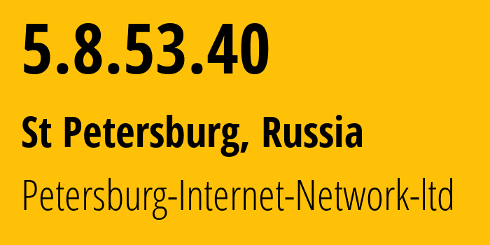 IP-адрес 5.8.53.40 (Санкт-Петербург, Санкт-Петербург, Россия) определить местоположение, координаты на карте, ISP провайдер AS34665 Petersburg-Internet-Network-ltd // кто провайдер айпи-адреса 5.8.53.40