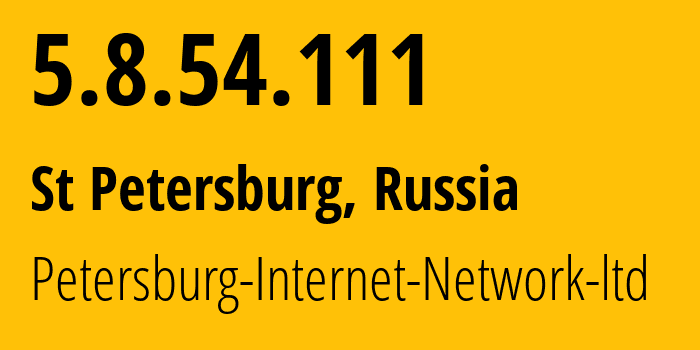 IP address 5.8.54.111 (St Petersburg, St.-Petersburg, Russia) get location, coordinates on map, ISP provider AS34665 Petersburg-Internet-Network-ltd // who is provider of ip address 5.8.54.111, whose IP address