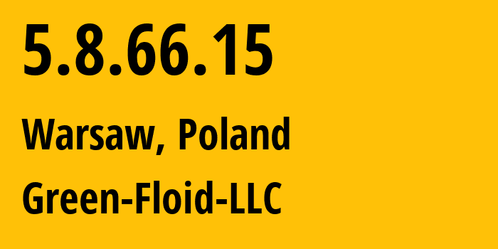 IP address 5.8.66.15 (Warsaw, Mazovia, Poland) get location, coordinates on map, ISP provider AS59729 ITL-LLC // who is provider of ip address 5.8.66.15, whose IP address