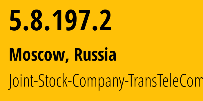 IP-адрес 5.8.197.2 (Москва, Москва, Россия) определить местоположение, координаты на карте, ISP провайдер AS49301 Joint-Stock-Company-TransTeleCom // кто провайдер айпи-адреса 5.8.197.2