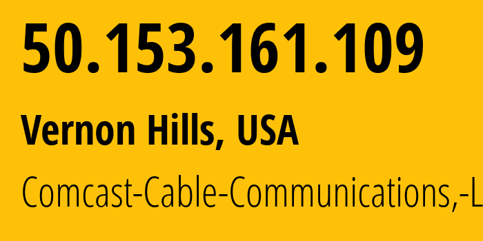 IP-адрес 50.153.161.109 (Арлингтон-Хайтс, Иллинойс, США) определить местоположение, координаты на карте, ISP провайдер AS7922 Comcast-Cable-Communications,-LLC // кто провайдер айпи-адреса 50.153.161.109