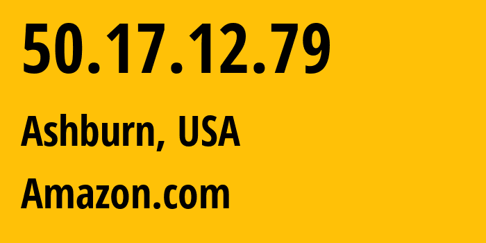 IP address 50.17.12.79 get location, coordinates on map, ISP provider AS14618 Amazon.com // who is provider of ip address 50.17.12.79, whose IP address