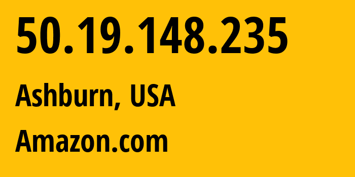 IP-адрес 50.19.148.235 (Ашберн, Виргиния, США) определить местоположение, координаты на карте, ISP провайдер AS14618 Amazon.com // кто провайдер айпи-адреса 50.19.148.235