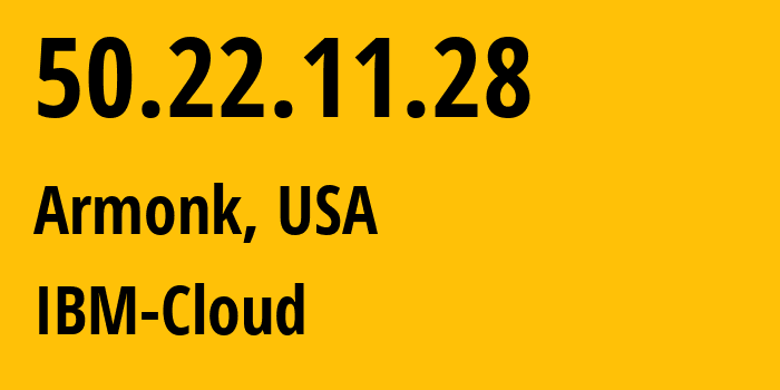 IP-адрес 50.22.11.28 (Armonk, Нью-Йорк, США) определить местоположение, координаты на карте, ISP провайдер AS36351 IBM-Cloud // кто провайдер айпи-адреса 50.22.11.28