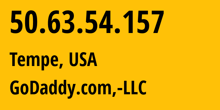 IP address 50.63.54.157 (Tempe, Arizona, USA) get location, coordinates on map, ISP provider AS26496 GoDaddy.com,-LLC // who is provider of ip address 50.63.54.157, whose IP address