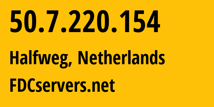 IP-адрес 50.7.220.154 (Halfweg, Северная Голландия, Нидерланды) определить местоположение, координаты на карте, ISP провайдер AS174 FDCservers.net // кто провайдер айпи-адреса 50.7.220.154