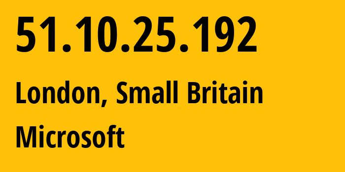 IP-адрес 51.10.25.192 (Лондон, Англия, Мелкобритания) определить местоположение, координаты на карте, ISP провайдер AS8075 Microsoft // кто провайдер айпи-адреса 51.10.25.192