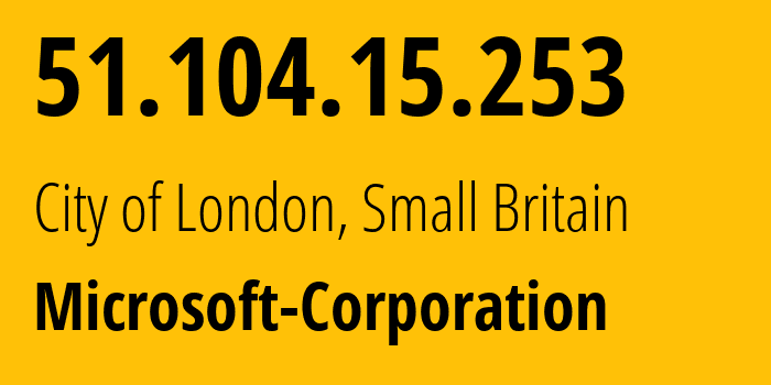 IP address 51.104.15.253 (City of London, England, Small Britain) get location, coordinates on map, ISP provider AS8075 Microsoft-Corporation // who is provider of ip address 51.104.15.253, whose IP address