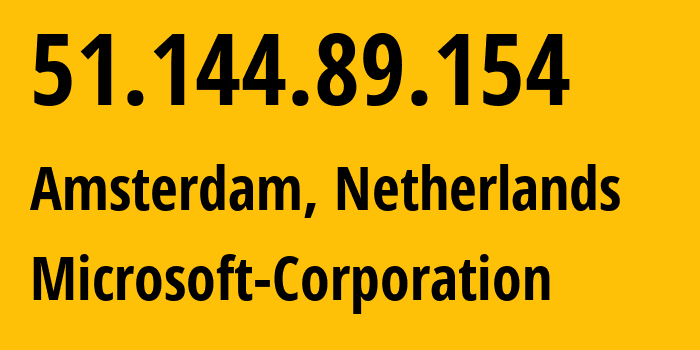 IP-адрес 51.144.89.154 (Амстердам, Северная Голландия, Нидерланды) определить местоположение, координаты на карте, ISP провайдер AS8075 Microsoft-Corporation // кто провайдер айпи-адреса 51.144.89.154