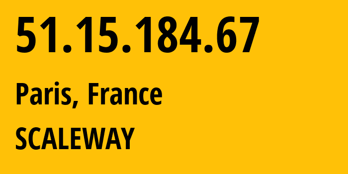 IP-адрес 51.15.184.67 (Париж, Иль-де-Франс, Франция) определить местоположение, координаты на карте, ISP провайдер AS12876 SCALEWAY // кто провайдер айпи-адреса 51.15.184.67