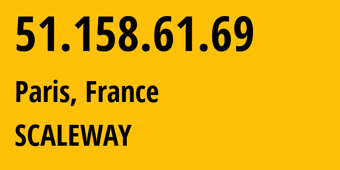 IP-адрес 51.158.61.69 (Париж, Иль-де-Франс, Франция) определить местоположение, координаты на карте, ISP провайдер AS12876 SCALEWAY // кто провайдер айпи-адреса 51.158.61.69