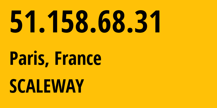 IP-адрес 51.158.68.31 (Париж, Иль-де-Франс, Франция) определить местоположение, координаты на карте, ISP провайдер AS12876 SCALEWAY // кто провайдер айпи-адреса 51.158.68.31