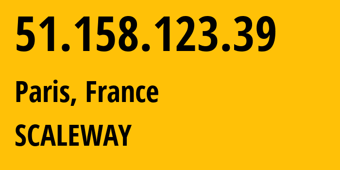 IP address 51.158.123.39 (Paris, Île-de-France, France) get location, coordinates on map, ISP provider AS12876 SCALEWAY // who is provider of ip address 51.158.123.39, whose IP address