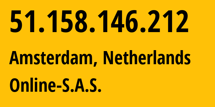 IP-адрес 51.158.146.212 (Амстердам, Северная Голландия, Нидерланды) определить местоположение, координаты на карте, ISP провайдер AS12876 Online-S.A.S. // кто провайдер айпи-адреса 51.158.146.212